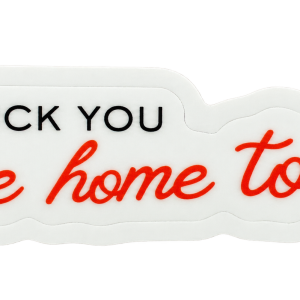 Come Home to Me die-cut sticker with red lettering and white border